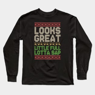 looks great , little full lotta sap - christmas vacation Long Sleeve T-Shirt